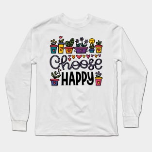 Choose happy Long Sleeve T-Shirt